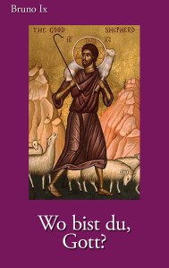 Bruno Ix: Wo bist du, Gott?